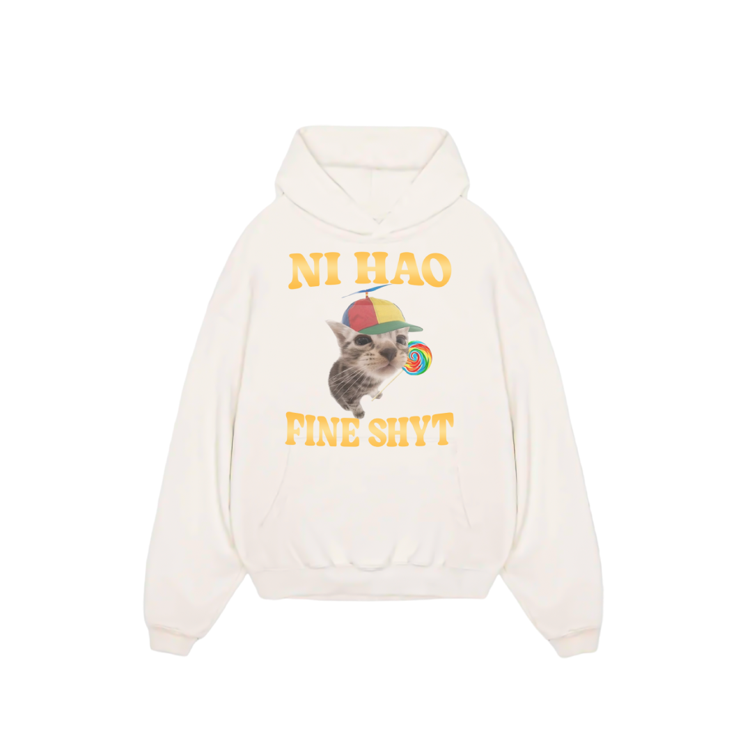 Ni Hao Fine Shyt - Oversized Hoodie