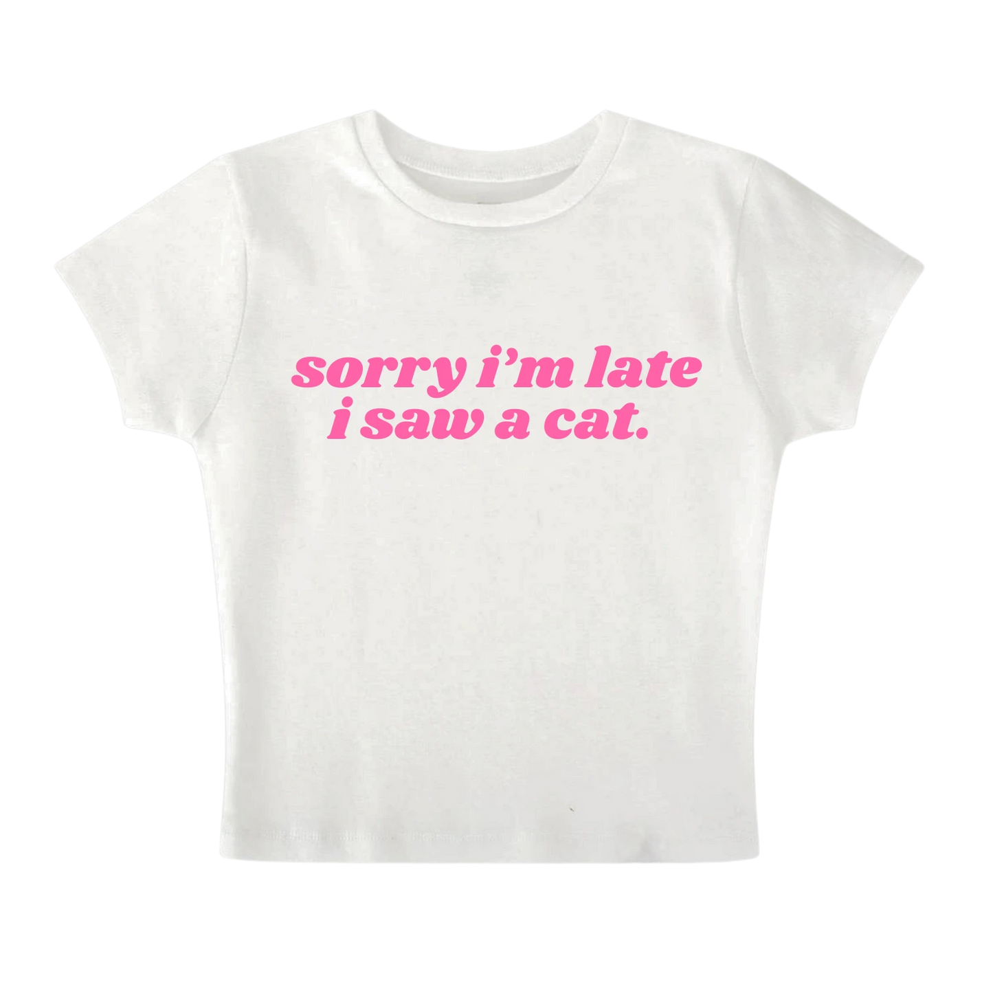 sorry im late i saw a cat - Baby Tee