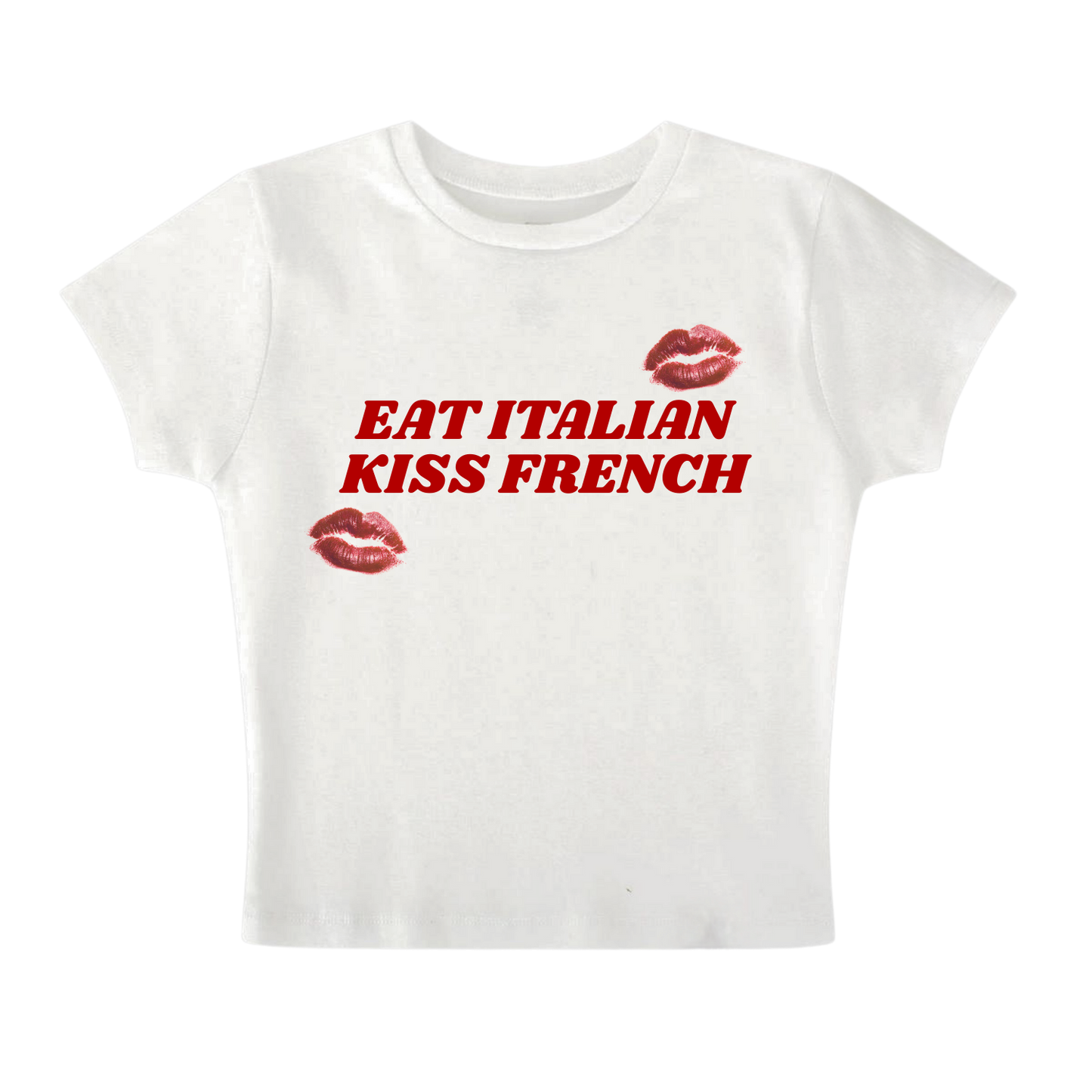 EAT ITALIAN KISS FRENCH - Baby Tee