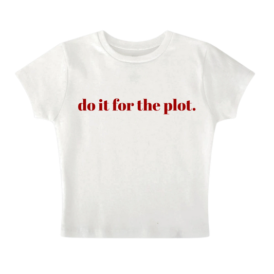 do it for the plot - Baby Tee