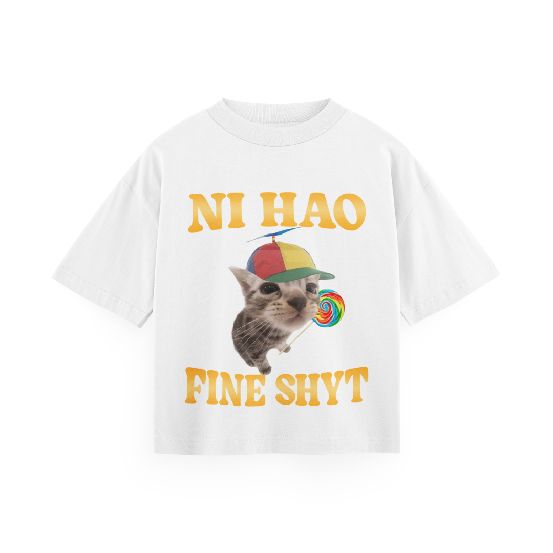 NI HAO FINE SHYT - Oversized Tee