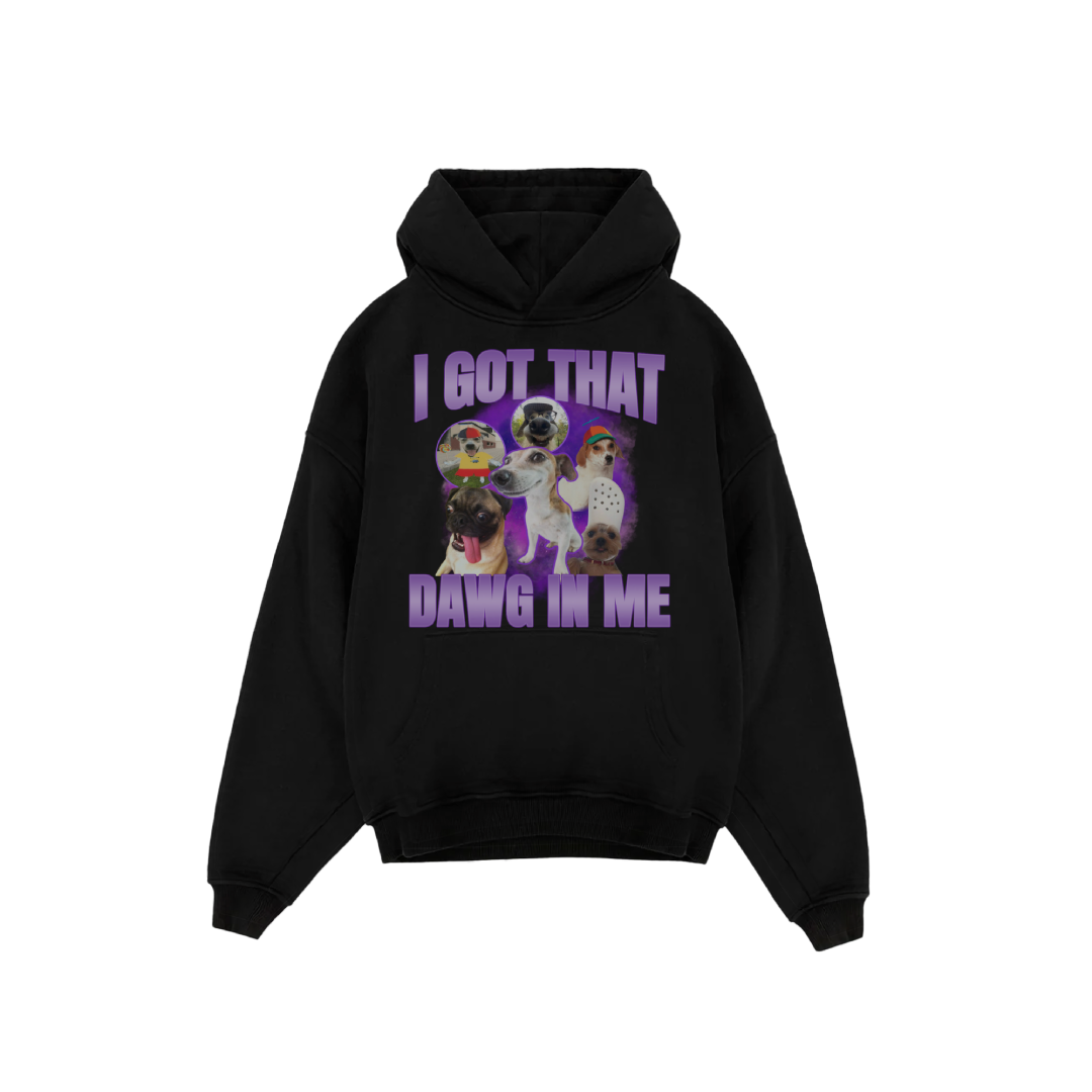I Got That Dawg In Me - Oversized Hoodie